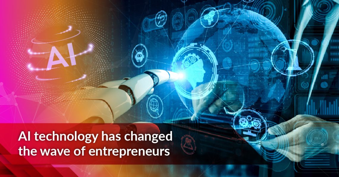 AI technology has changed the wave of entrepreneurs