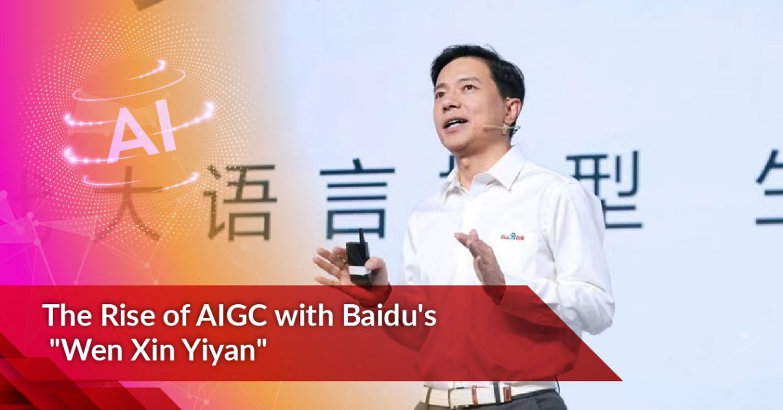 The Rise of AIGC with Baidu’s “Wenxin Yiyan”