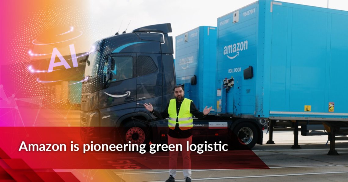 Amazon is pioneering green logistics