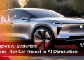 Apple’s AI Evolution: From Titan Car Project to AI Domination