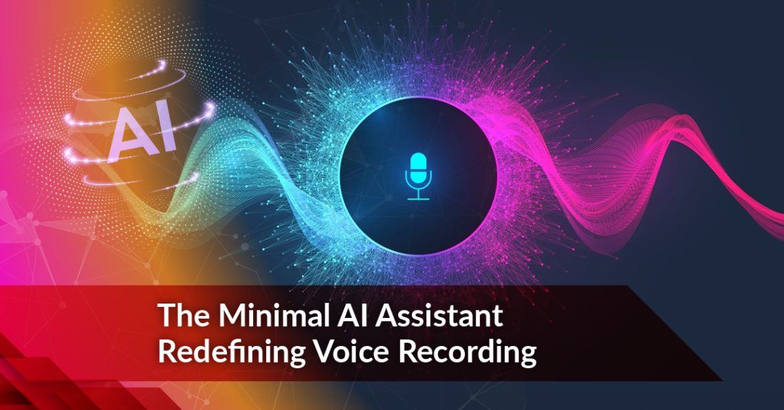 The Minimal AI Assistant Redefining Voice Recording