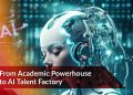 From Academic Powerhouse to AI Talent Factory