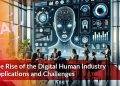 The Rise of the Digital Human Industry Applications and Challenges