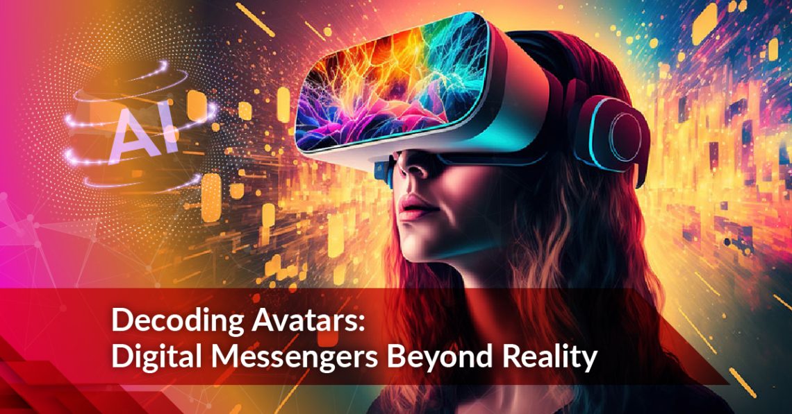 Decoding Avatars : Digital Messengers Beyond Reality
