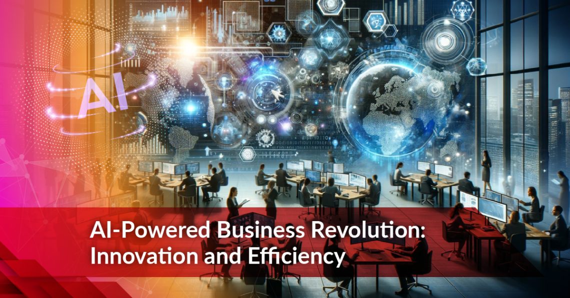 AI-Powered Business Revolution: Innovation and Efficiency
