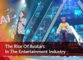 The Rise Of Avatars In The Entertainment Industry