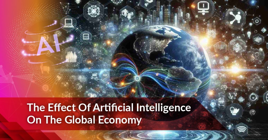 The Effect Of Artificial Intelligence On The Global Economy
