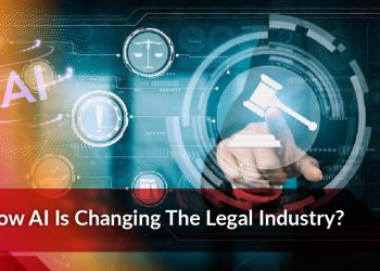 How AI Is Changing The Legal Industry?
