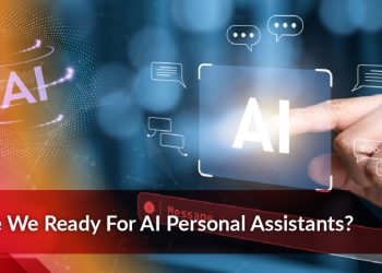 Are We Ready For AI Personal Assistants?