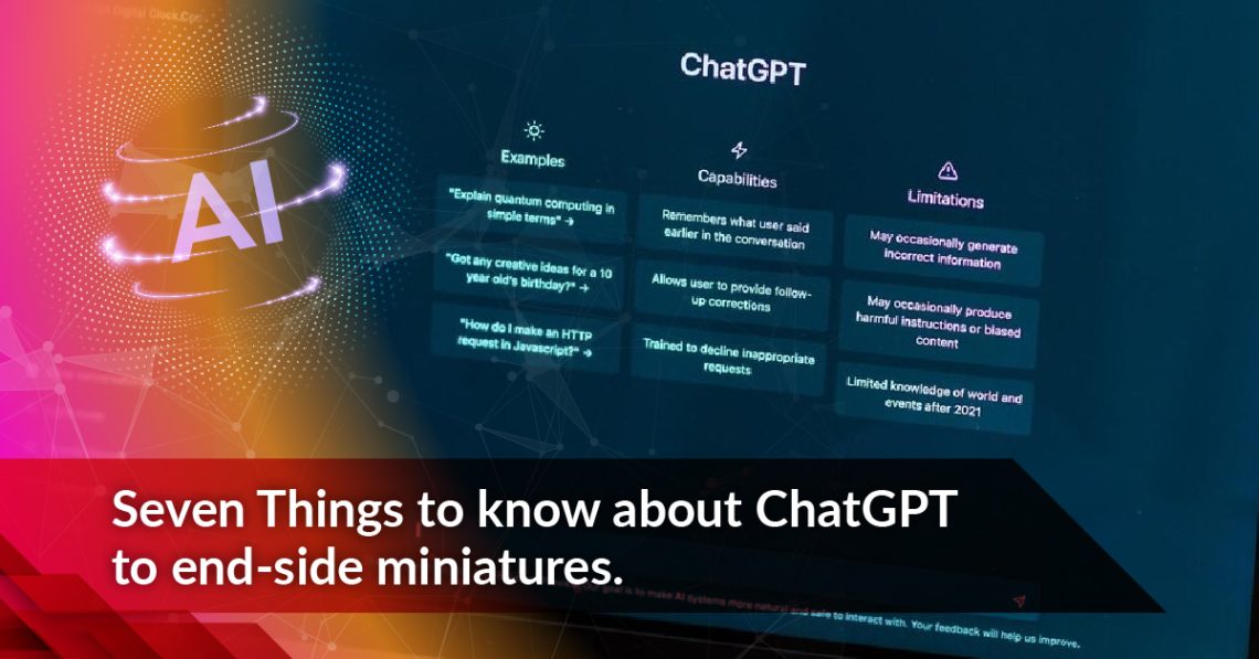 Seven things to know about ChatGPT to end-side miniatures.