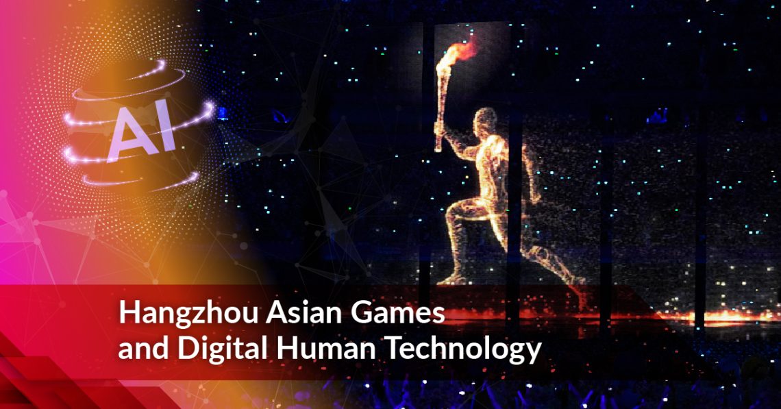 The Hangzhou Asian Games and Digital Human Technology