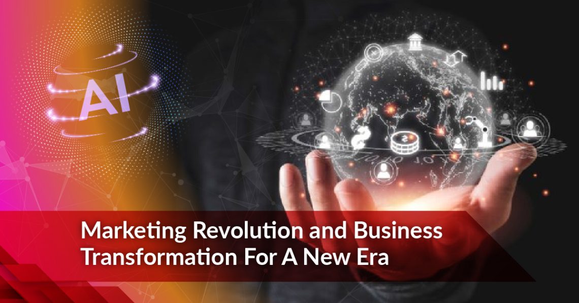 Marketing Revolution and Business Transformation for a New Era