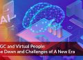 AIGC and Virtual People: The Dawn and Challenges of A New Era