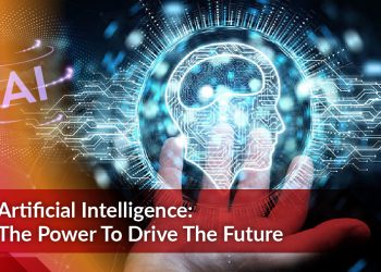 Artificial Intelligence: The Power to Drive the Future