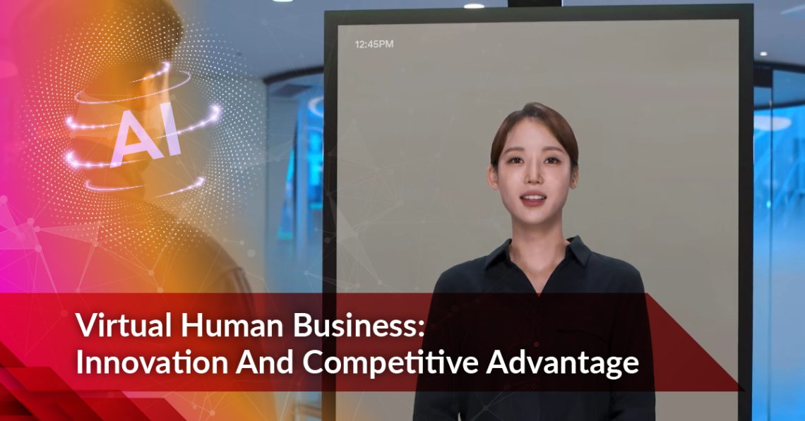 Virtual Human Business : Innovation and Competitive Advantage