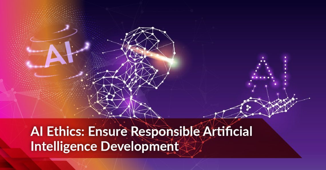 AI Ethics: Ensure Responsible Artificial Intelligence Development