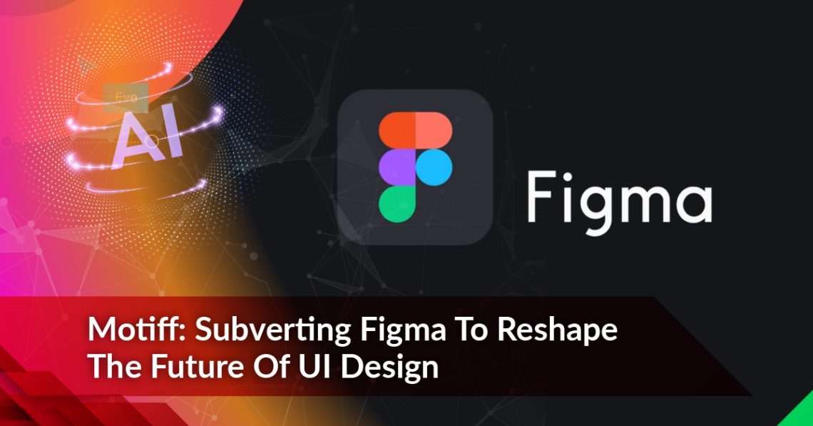 Motiff: Subverting Figma To Reshape The Future Of UI Design