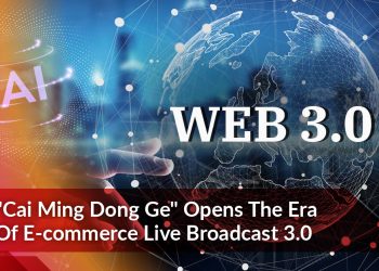“CaiMing DongGe” Opens The Era Of E-commerce Live Broadcast 3.0