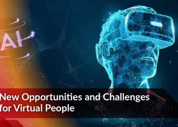 New Opportunities and Challenges for Virtual People